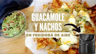 GUACAMOLE Casero y NACHOS en FREIDORA de AIRE [upl. by Yesoj]