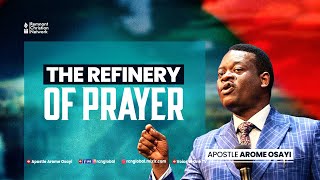 The Refinery of Prayer  Apostle Arome Osayi [upl. by Wendell394]