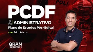 Concurso PCDF Administrativo Plano de Estudos PósEdital com Érico Palazzo [upl. by Cowey]