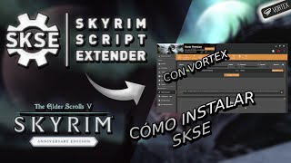 CÓMO INSTALAR SKSE CON VORTEX  SKYRIM ANNIVERSARY EDITION [upl. by Neenahs]