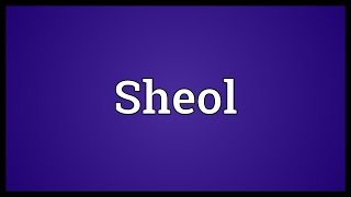 Sheol Meaning [upl. by Parker]