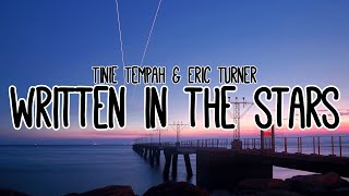 Tinie Tempah amp Eric Turner  Written In The Stars Clean  Lyrics [upl. by Teak]