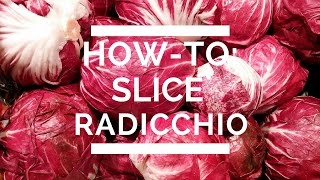 HowTo Slice Radicchio [upl. by Bysshe]