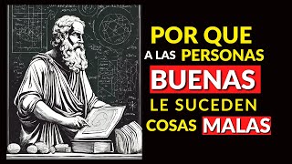 Por qué siempre le suceden cosas malas a las personas buenas  Séneca estoicismo [upl. by Ogait]