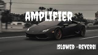 Amplifier Imran KhanSlowed Reverb trending trendingsong lofi lofisong slowed [upl. by Adan]