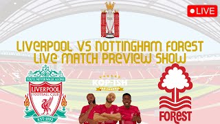 CAN REDS KEEP WINNING RUN GOING LIVERPOOL VS NOTTINGHAM FOREST  LIVE MATCH PREVIEW [upl. by Elaval]