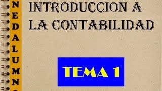 INTRODUCCIÓN A LA CONTABILIDAD TEMA 1 [upl. by Mayhs]