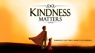 Kindness Matters Official full movie [upl. by Anneirb]