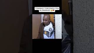 Toninho Torcendo Pra Alemanha 😂 [upl. by Abbye]