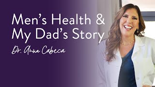 Mens Health amp My Dads Story [upl. by Nyledaj72]