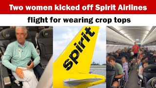 Two women kicked off Spirit Airlines flight for wearing crop tops [upl. by Yarrum]