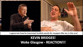 American Reacts to KEVIN BRIDGES Woke Glasgow REACTION [upl. by Bron160]