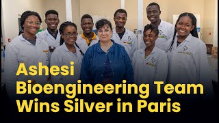 Ashesi BioEngineering Student Team wins Silver Medal at Synthetic Biology Competition [upl. by Meagan]