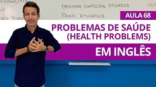 PROBLEMAS DE SAÚDE EM INGLÊS  AULA 68 PARA INICIANTES  PROFESSOR KENNY [upl. by Demmahum]