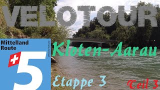 MittellandRoute 5Etappe 3KlotenAarau Teil 3 [upl. by Tooley]