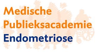 Medische Publieksacademie UMCG  Endometriose [upl. by Sheila]