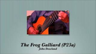 John Dowland  The Frog Galliard P23a  played on 11string guitar [upl. by Cassidy]