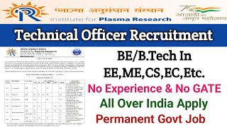 IPR Recruitment 2023Technical OfficerBEBTechInstitute For Plasma Research Vacancy 2023 [upl. by Wickham]