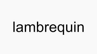 How to pronounce lambrequin [upl. by Petrie]