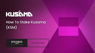 How To Stake Kusama KSM  P2P Validator [upl. by Virendra]