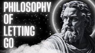 The Philosophy of Letting Go Why It’s Hard and How to Do It philosophyoflife personalgrowth [upl. by Watters]