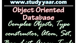 Object Oriented Database  Complex Objects Type constructor Atom Set Bag List Array Tuple [upl. by Ojyma]