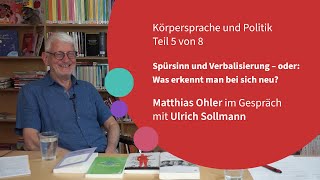 Spürsinn und Verbalisierung – oder Was erkennt man bei sich neu – Körpersprache und Politik [upl. by Einama]