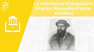 Allô prof  Le commerce triangulaire France NouvelleFrance et Antilles [upl. by Sinegra]