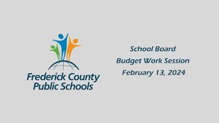 School Board Budget Work Session  February 13 2024 [upl. by Rolf]