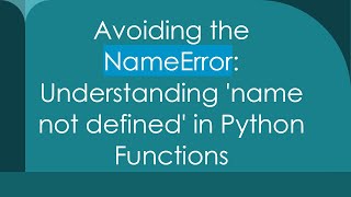 Avoiding the NameError Understanding name not defined in Python Functions [upl. by Nagorb]