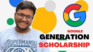 Google Generation Scholarship 2023  Dos and Donts  How to get selected [upl. by Peednas416]