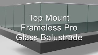 Top Mount Frameless Pro Glass Balustrade [upl. by Nivram]