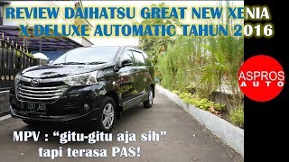 REVIEW LMPV FENOMENAL  DAIHATSU GREAT NEW XENIA 13 AT 2016 By ASPROS AUTO [upl. by Buchanan]