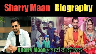 Sharry Maan punjabi singer Biography [upl. by Stegman616]