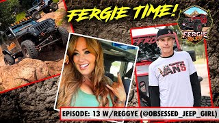 Fergie Time Ep 13 Reggye from Krash Fab Dream Jeep Build Technical Wheeling Tips amp More [upl. by Colby]