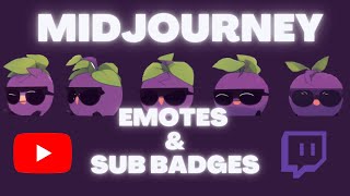 How to make Emotes and Sub Badges with Midjourney Twitch and Youtube Live Streaming [upl. by Guyer]