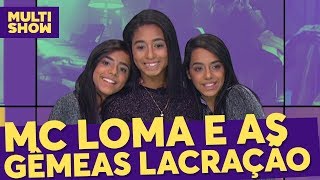 Trava Língua  Mc Loma e as Gêmeas Lacração  TVZ Ao Vivo  Música Multishow [upl. by Saphra]