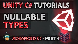 Learn to Program with C  NULLABLE TYPES  Advanced Unity Tutorial [upl. by Nnaeoj]