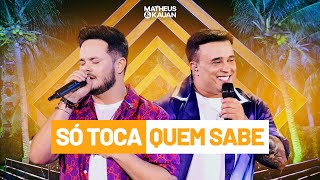 Matheus amp Kauan  Só Toca Quem Sabe Ao Vivo Em Fortaleza Basiquinho2 [upl. by Sigismundo]