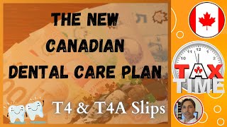 Understanding the New Canadian Dental Care Plan AND Preparing T4 amp T4A Slips for 20232024 [upl. by Aubert647]