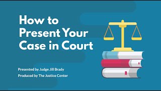 How to Present Your Case In Court [upl. by Park]