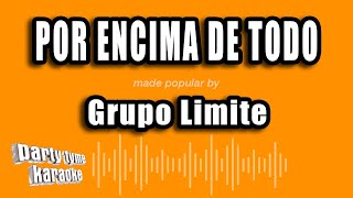 Grupo Limite  Por Encima De Todo Versión Karaoke [upl. by Oer]