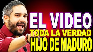 POR CULPA DEL HIJO DE MADURO YA SABEMOS TODA LA VERDAD Y CON DETALLES EN VIDEO [upl. by Tap]