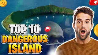 Top 10 Most Dangerous Islands in the World [upl. by Crispin]