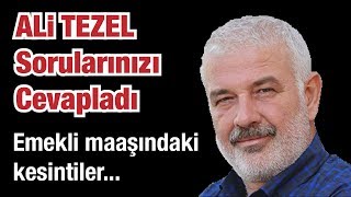 Emekli maaşındaki kesintilerAli Tezel Cevapladı [upl. by Irtimid33]