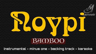 NOYPI  BAMBOO  INSTRUMENTAL  MINUS ONE [upl. by Anyzratak]