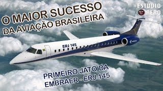 O avião que fez a EMBRAER decolar  ERJ145 [upl. by Pembrook]