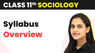 Class 11 Sociology Syllabus Overview and Launch [upl. by Notlad]