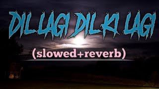 dil lagi dil ki lagi song dillagidilkilagi lofisongs newtrendingsong Lofiversion60 [upl. by Sane]