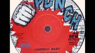 The Classics  Cherrio Baby [upl. by Ettedanreb]